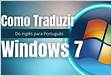 Como traduzir o Windows 7 para português